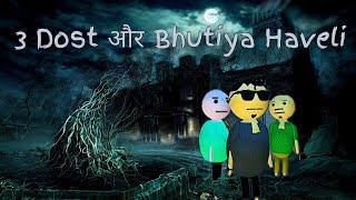 3 Dost और Bhutiya Haveli  | HORROR FILM 2020 | SUMIT BHAMBHU