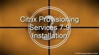 Citrix Provisioning Services 7.9 Installation