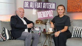 Dr. Ali Fuat Aytekin ile Menopoz | Ashley Joy