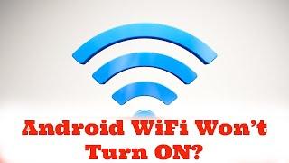 Android WiFi Won't Turn ON? Here's The Real Fix
