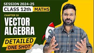 Ch 10 Vector Algebra One Shot | Class 12 Maths Ch 10 Detailed One Shot | VidyaWise