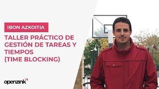 Ibon Azkoitia: Taller práctico de gestión de tareas y tiempos (time blocking)