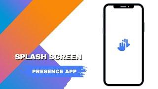 Presence App (Study Case) - Splash Screen with Kotlin