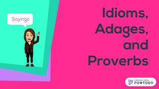 Idioms, Adages, and Proverbs