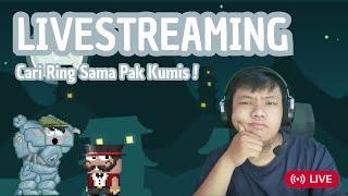 LIVE GROWTOPIA ! | Mari kita cari Ring Of range ! tapi ini bukan soal ring GrowYu#2