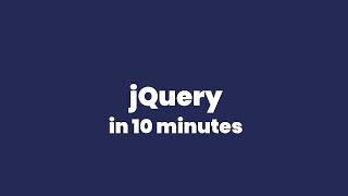 Learn jQuery in 10 Minutes | jQuery Tutorial