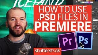 Import Photoshop Files into Premiere | Video Editing Tutorials