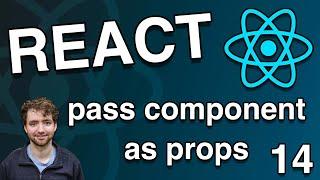 Pass a Component to Props - React Tutorial 14