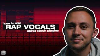 How To Mix Rap Vocals! (Using Stock Plugins)