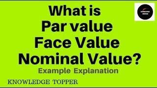 What is Par value | Face Value | Nominal Value By Knowledge Topper