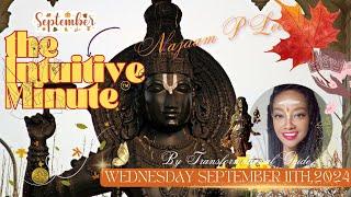 Your Manifestation Worked!!! 09-11-24, the Intuitive Minute @NajaamPLee