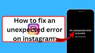 How to solve instagram an unexpected error occurred problem | Instagram an unexpected error problem