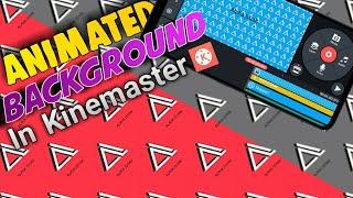 How to Make Animated Background in KineMaster | How To Make a 2D Animated Background In Kinemaster