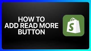 How To Add Read More Button In Shopify Tutorial