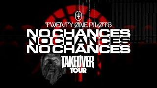 Twenty One Pilots - No Chances (TAKEOVER Tour Visuals)