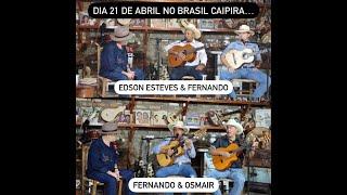 BRASIL CAIPIRA APRESENTA:* EDSON ESTEVES & FERNANDO ** FERNANDO & OSMAIR *