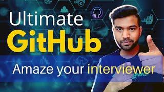 Ultimate GitHub Guide to ace your Job Interview | Tips & Tricks