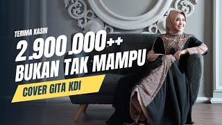 BUKAN TAK MAMPU - COVER BY GITA KDI