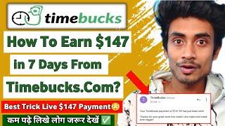 How I Earned $147 in 7 Days From TIMEBUCKS  Timebucks Payment Proof | Work From Home jobs 2023