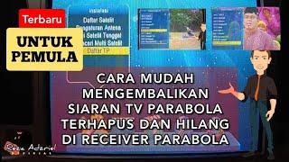 Cara Mengembalikan Siaran TV Parabola yang Terhapus dan Hilang Di Receiver Mpeg4