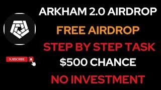 Arkham Airdrop 2 | Arkham Airdrop $100 to $500 Profit | No Investment Airdrop | Step by Step Task