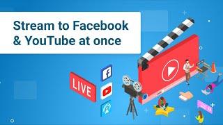 How to Stream on Facebook and YouTube Simultaneously with ManyCam