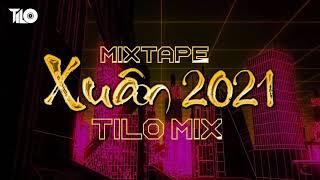 Mixtape Nhạc Xuân 2021 DJ REMIX Bass Siêu Căng Chúc Mừng Năm Mới - TILO Mix