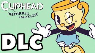 Cuphead - DLC Gameplay Walkthrough Part 1 - The Delicious Last Course! All Bosses! (PC)