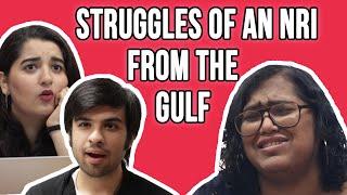 Struggles of an NRI from the Gulf | BuzzFeed India