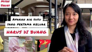 APAKAH AIR SUSU PERTAMA KALI KELUAR HARUS DIBUANG? -Bubid Dian.,M.Phil