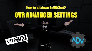 How to sit down, crouch, fly and more - OVR Advanced Settings - VRChat