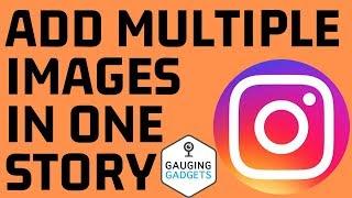 Add More than One Picture to Instagram Stories - Multiple Images Same Story on Android