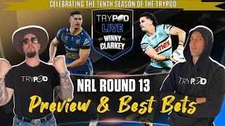  TryPod LIVE  NRL Round 13 Preview