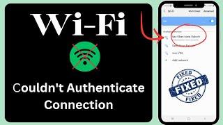 Fix : Authentication Error Occurred / Wifi Couldn't Authenticate Connection Sumusing (2024)