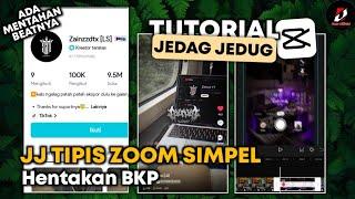 Tutorial Jedag Jedug Capcut Style Zainzdtx LS JJ Tipis x Hentakan Smooth