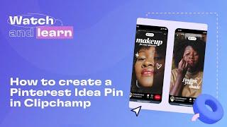 How to create a Pinterest Idea Pin with Clipchamp