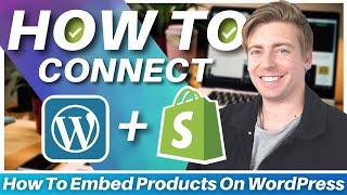 How To Embed Shopify Products On WordPress & Other Websites