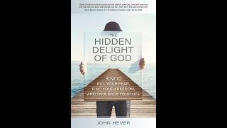 THE HIDDEN DELIGHT OF GOD JOHN HEVER   HD 720p