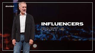 Influencers: Part 4 | Pastor Charles Nieman | Abundant Church