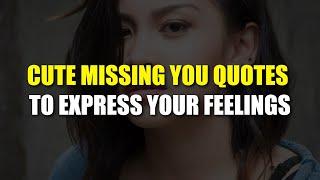 Cute Missing You Quotes to Express Your Feelings