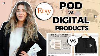 Etsy Digital Products vs Print On Demand?  Is one better? How to win in either!?