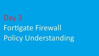 Fortigate Firewall Day 3 || Fortigate Firewall Policy Configuration Understanding In Telugu