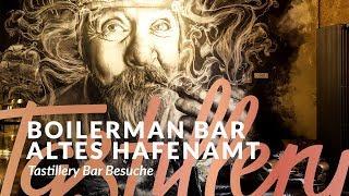 Boilerman Bar Altes Hafenamt Hamburg – Tastillery Bar Besuche