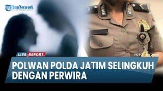 Sering Pulang Telat, Oknum Polwan Polda Jatim Diduga Selingkuh dengan Perwira