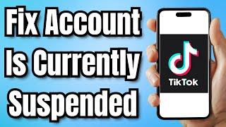 How to Fix TikTok Account Is Currently Suspended (2024)