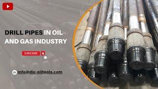 Drill Pipes In Oil & Gas Industry | Oilfield Equipment | DIC