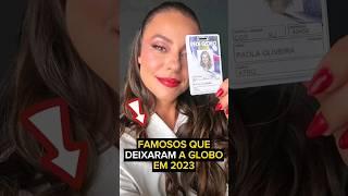 Famosos que deixaram a globo em 2023 #famosos #short #fofocas #globo #viral #rells #fama