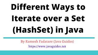 Different Ways to Iterate over a Set (HashSet) in Java