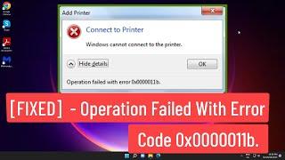 [FIXED] - Share Printer Not Connecting & Operation Failed With Error Code 0x0000011b Windows 11/10