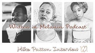 Written In Melanin Podcast | Author Interview | Mike Patton